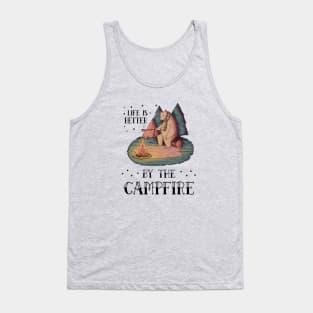 Life Is Better By The Campfire Camping Outdoor Tank Top